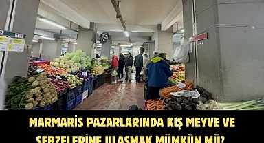 Marmaris pazarlarında kış meyve ve sebzelerine ulaşmak mümkün mü?