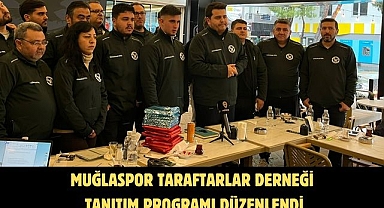 MUĞLASPOR TARAFTARLAR DERNEĞİ TANITIM PROGRAMI DÜZENLENDİ