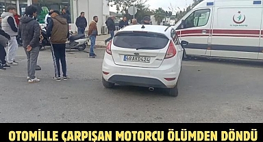 OTOMİLLE ÇARPIŞAN MOTORCU ÖLÜMDEN DÖNDÜ