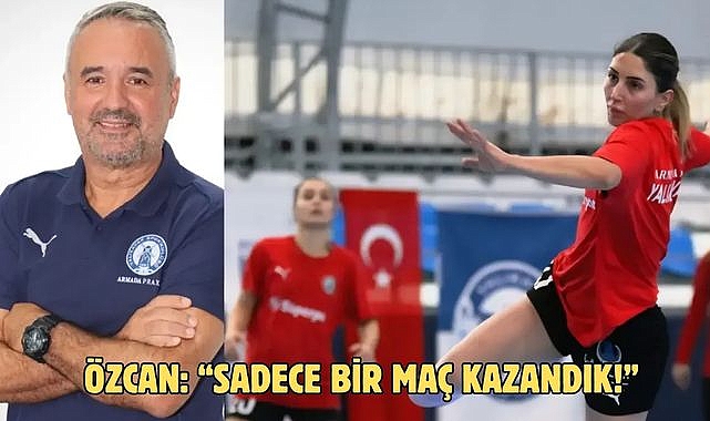 Özcan: “Sadece Bir Maç Kazandık!”
