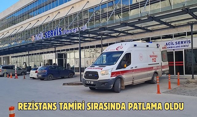 REZİSTANS TAMİRİ SIRASINDA PATLAMA OLDU