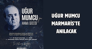 UĞUR MUMCU MARMARİS’TE ANILACAK
