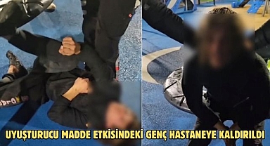 Uyuşturucu Madde Etkisindeki Genç Hastaneye Kaldırıldı