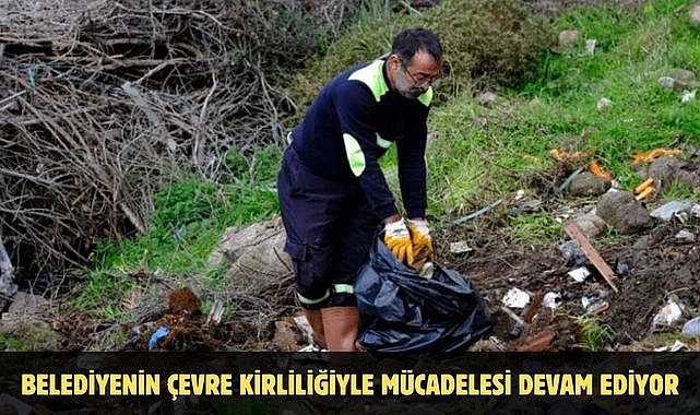 BELEDİYENİN ÇEVRE KİRLİLİĞİYLE MÜCADELESİ DEVAM EDİYOR