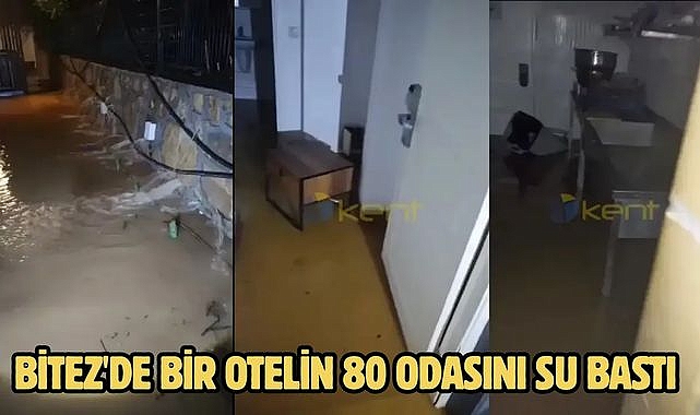Bitez'de Bir Otelin 80 Odasını Su Bastı 