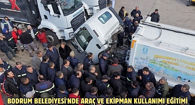 Bodrum Belediyesi'nde araç ve ekipman kullanımı eğitimi