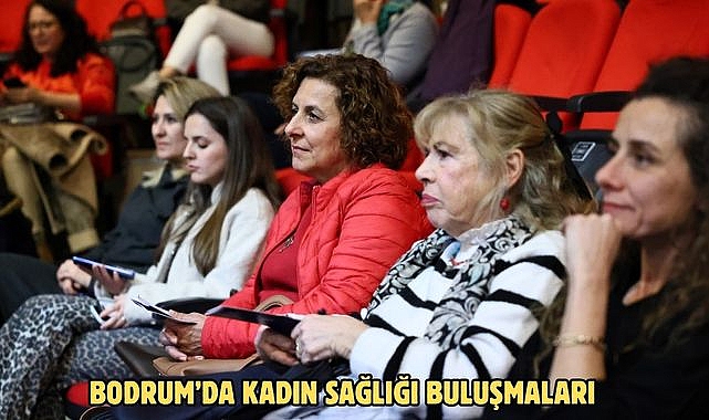 Bodrum’da kadın sağlığı buluşmaları