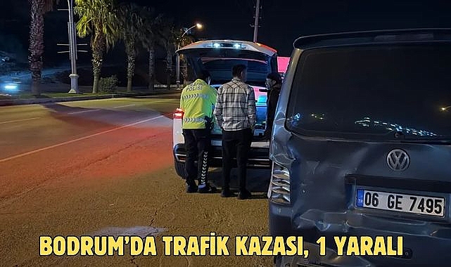 BODRUM’DA TRAFİK KAZASI, 1 YARALI
