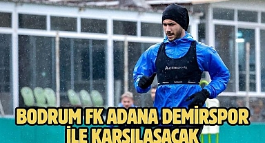Bodrum FK Adana Demirspor ile karşılaşacak