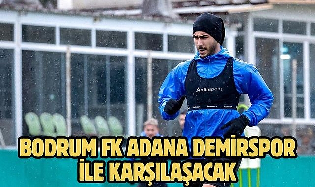 Bodrum FK Adana Demirspor ile karşılaşacak
