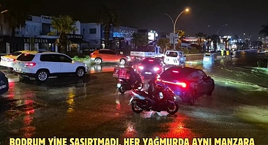 BODRUM YİNE ŞAŞIRTMADI, HER YAĞMURDA AYNI MANZARA