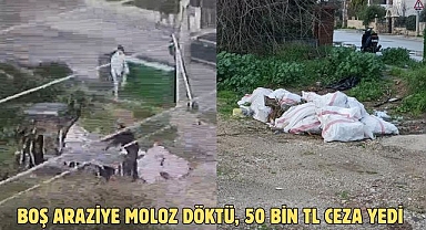 Boş araziye moloz döktü, 50 bin TL ceza yedi