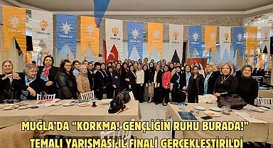 KÖKLERDEN GELECEĞE GÜÇLÜ MESAJ: AK PARTİ KADIN KOLLARI MUĞLA’DA BULUŞTU