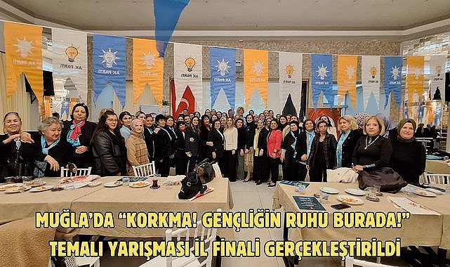 KÖKLERDEN GELECEĞE GÜÇLÜ MESAJ: AK PARTİ KADIN KOLLARI MUĞLA’DA BULUŞTU
