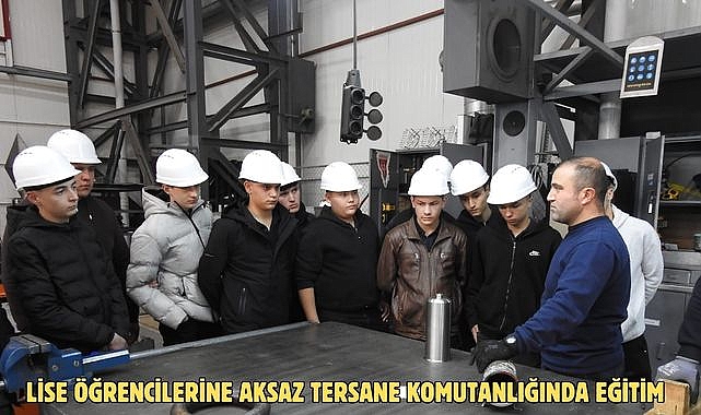 Lise öğrencilerine Aksaz Tersane Komutanlığında eğitim
