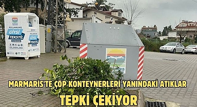 Marmaris’te çöp konteynerleri yanındaki atıklar tepki çekiyor