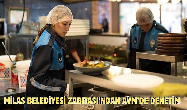 MİLAS BELEDİYESİ ZABITASI’NDAN AVM’DE DENETİM