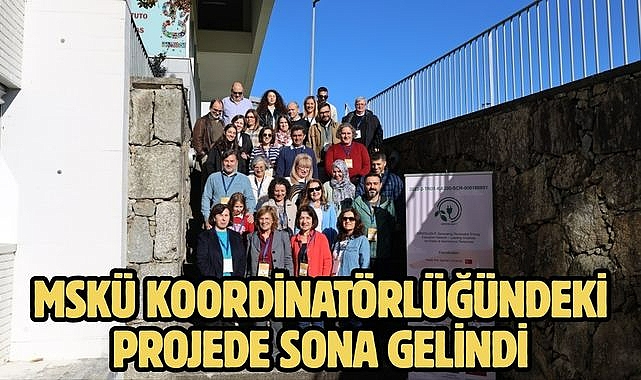 MSKÜ koordinatörlüğündeki projede sona gelindi