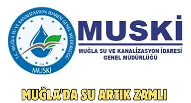 MUĞLA'DA SU ARTIK ZAMLI