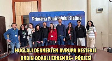 Muğlalı Dernekten Avrupa Destekli Kadın Odaklı Erasmus+ Projesi