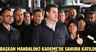 Başkan Mandalinci Kademe’de sahura katıldı
