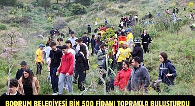 BODRUM BELEDİYESİ BİN 500 FİDANI TOPRAKLA BULUŞTURDU