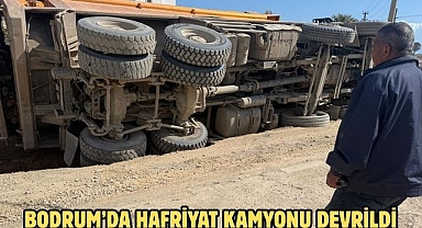 BODRUM’DA HAFRİYAT KAMYONU DEVRİLDİ