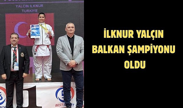 İlknur Yalçın Balkan Şampiyonu Oldu