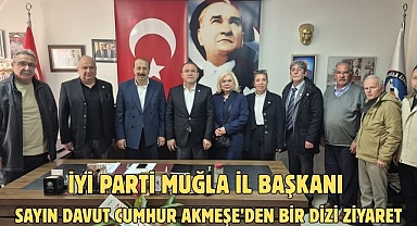 İYİ Parti Muğla İl Başkanı Sayın Davut Cumhur Akmeşe’den bir dizi ziyaret