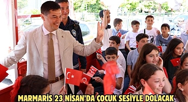 Marmaris 23 Nisan’da çocuk sesiyle dolacak