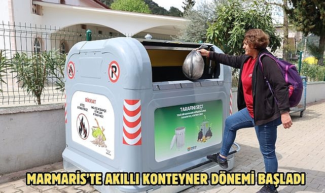 MARMARİS’TE AKILLI KONTEYNER DÖNEMİ BAŞLADI