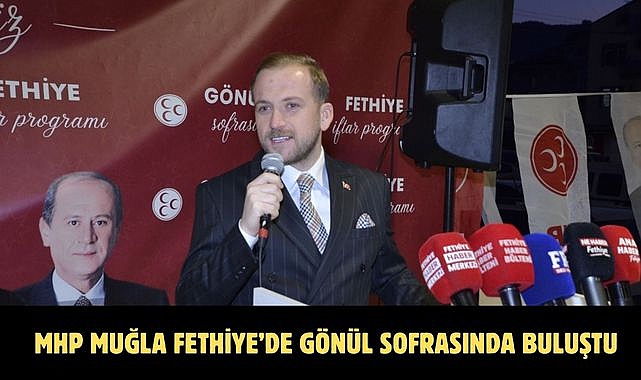MHP Muğla Fethiye’de Gönül Sofrasında Buluştu