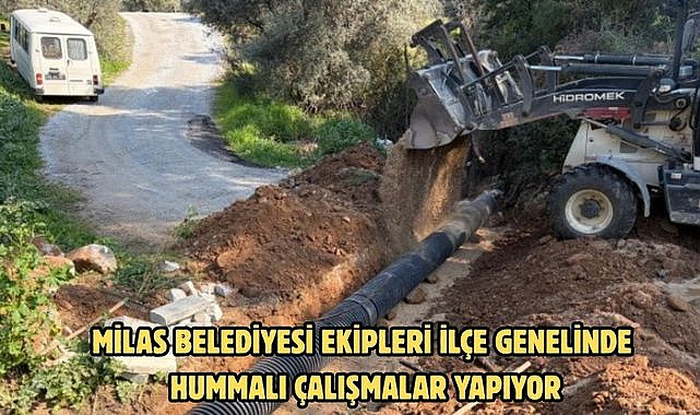 MİLAS BELEDİYESİ EKİPLERİ İLÇE GENELİNDE HUMMALI ÇALIŞMALAR YAPIYOR
