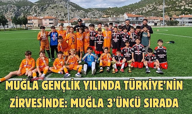 MUĞLA GENÇLİK YILINDA TÜRKİYE’NİN ZİRVESİNDE: MUĞLA 3’ÜNCÜ SIRADA
