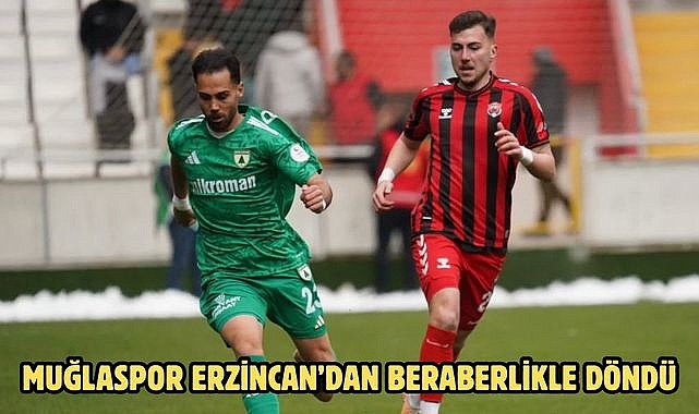 Muğlaspor Erzincan’dan Beraberlikle Döndü