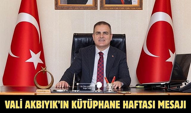 Vali Akbıyık'ın Kütüphane Haftası mesajı