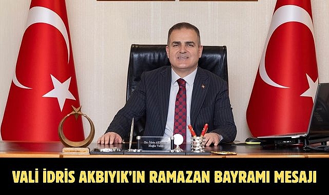 VALİ İDRİS AKBIYIK’IN RAMAZAN BAYRAMI MESAJI