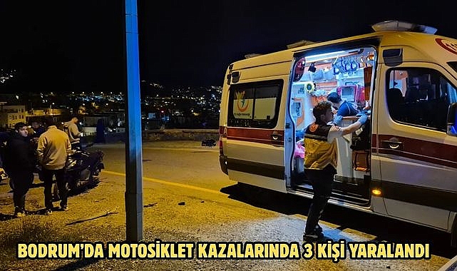 Bodrum’da Motosiklet Kazalarında 3 Kişi Yaralandı