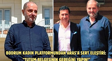 BODRUM KADIN PLATFORMUNDAN ARAS’A SERT ELEŞTİRİ: “TUTUM BELGESİNİN GEREĞİNİ YAPIN!”