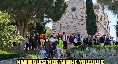 KADIKALESİ’NDE TARİHE YOLCULUK