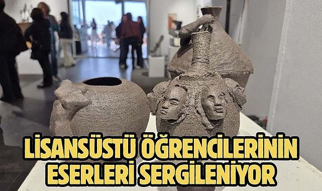 Lisansüstü Öğrencilerinin Eserleri Sergileniyor