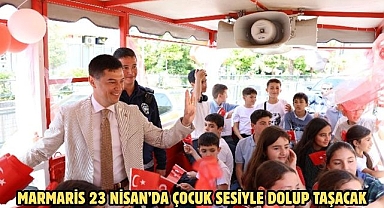 MARMARİS 23 NİSAN’DA ÇOCUK SESİYLE DOLUP TAŞACAK