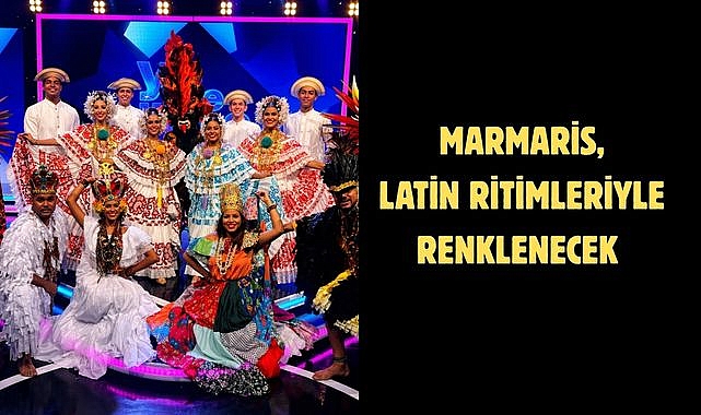 MARMARİS, LATİN RİTİMLERİYLE RENKLENECEK