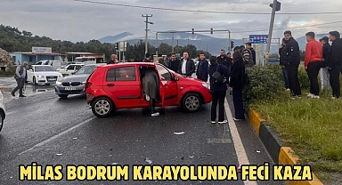MİLAS BODRUM KARAYOLUNDA FECİ KAZA