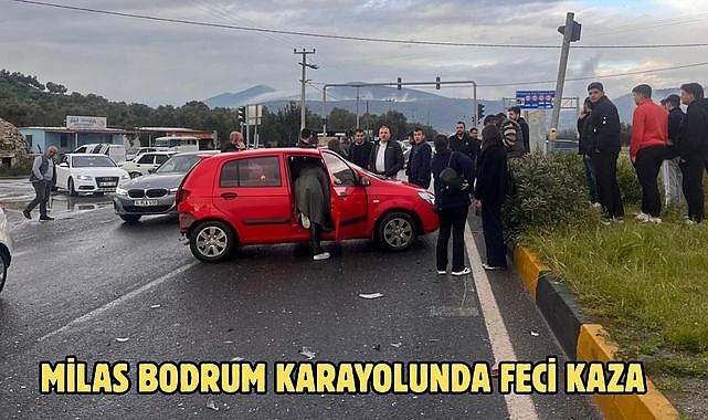 MİLAS BODRUM KARAYOLUNDA FECİ KAZA