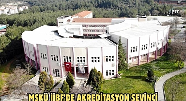 MSKÜ İİBF’de akreditasyon sevinci