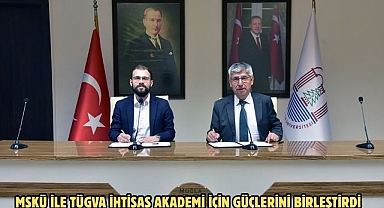 MSKÜ ile TÜGVA İhtisas Akademi için güçlerini birleştirdi
