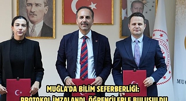 Muğla’da Bilim Seferberliği: Protokol İmzalandı, Öğrencilerle Buluşuldu