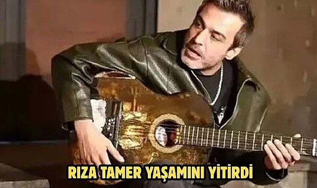 Rıza Tamer Yaşamını Yitirdi