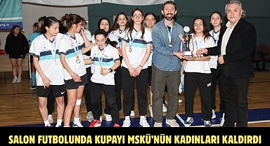 Salon Futbolunda Kupayı MSKÜ’nün Kadınları Kaldırdı
